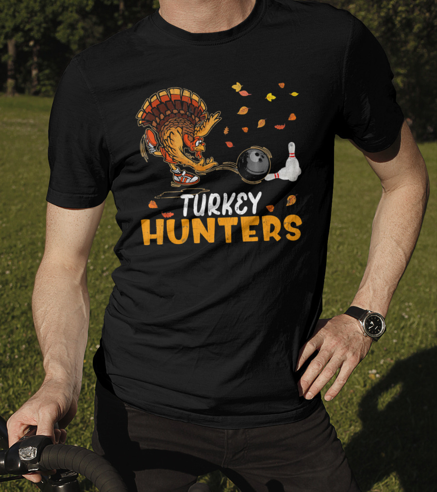 Turkey Hunters Funny Bowling Thanksgiving Turkey Day T-Shirt