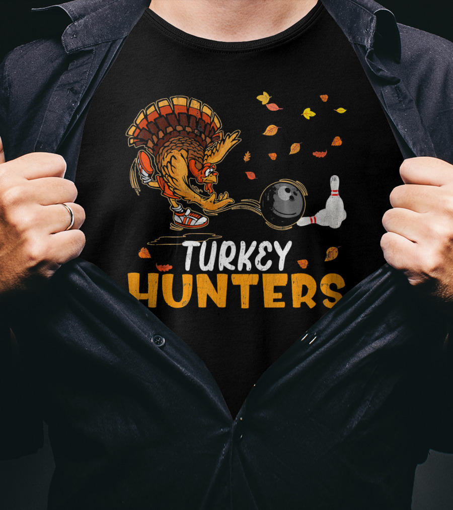 Turkey Hunters Funny Bowling Thanksgiving Turkey Day T-Shirt