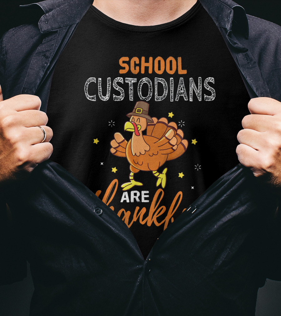 School Custodians Are Thankful Funny Thanksgiving Turkey T-Shirt