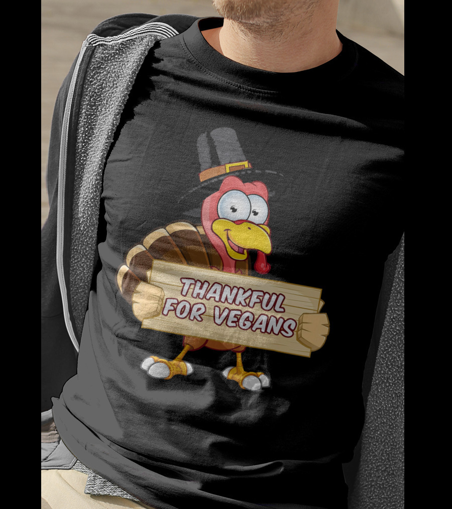 Thankful For Vegans Thanksgiving Turkey With Hat Holding Sign T-Shirt