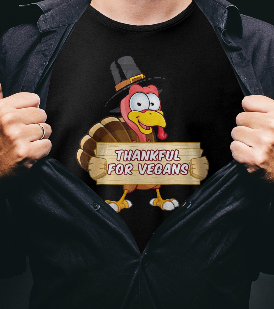 Thankful For Vegans Thanksgiving Turkey With Hat Holding Sign T-Shirt
