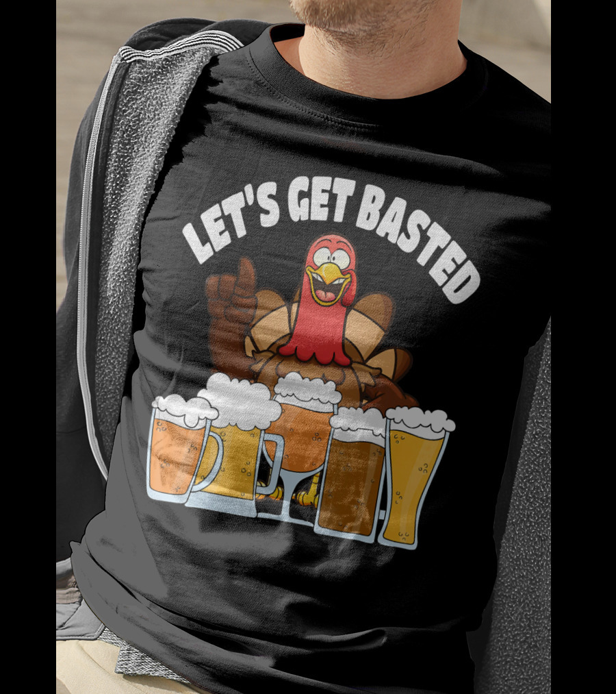 LET'S GET BASTED Turkey With Beer Glasses T-Shirt