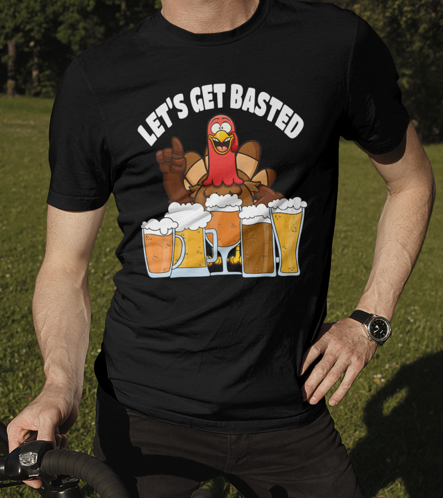 LET'S GET BASTED Turkey With Beer Glasses T-Shirt