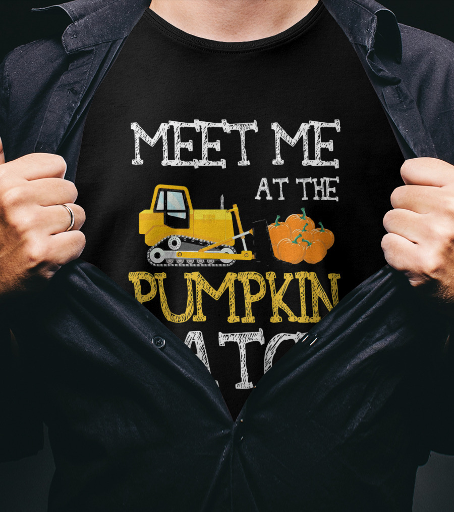 Meet Me At The Pumpkin Patch With Bulldozer And Pumpkins T-Shirt