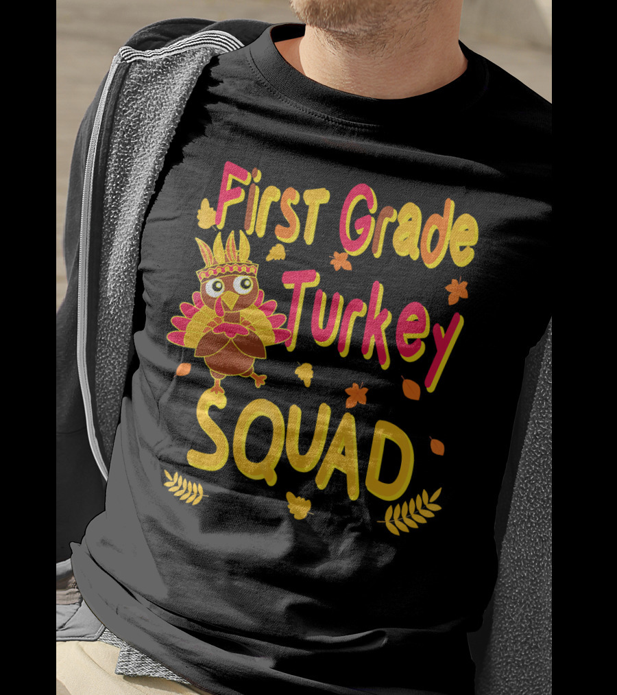 First Grade Turkey Squad Thanksgiving Autumn Leaves T-Shirt