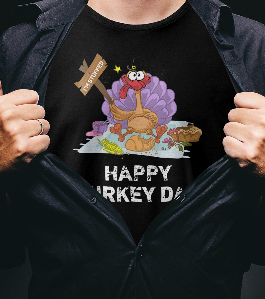 Happy Turkey Day I'm Stuffed T-Shirt
