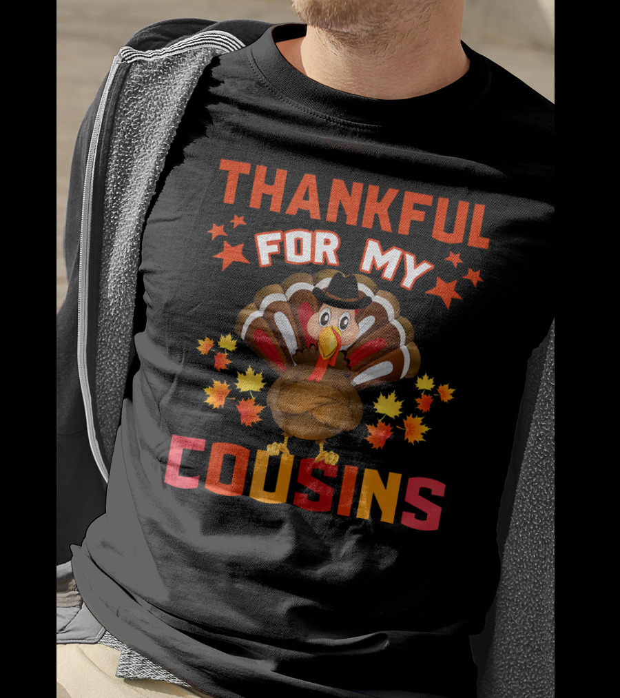 Thanksgiving Thankful For My Cousins Turkey T-Shirt