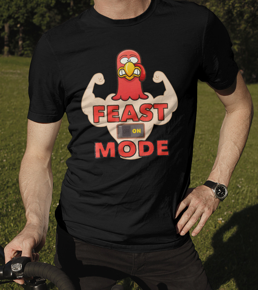 FEAST MODE Thanksgiving Day Eat On Turkey Fitness Humor T-Shirt
