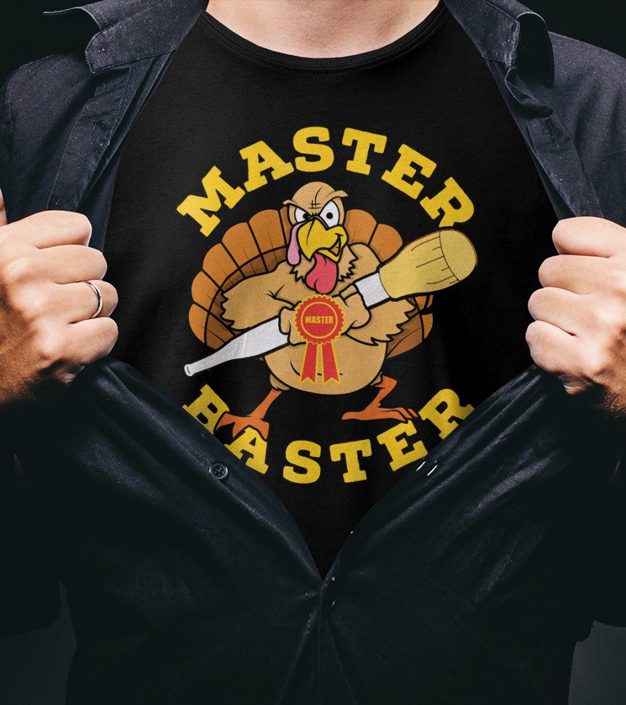 Master Baster Thanksgiving Funny Turkey Cooking Humor T-Shirt