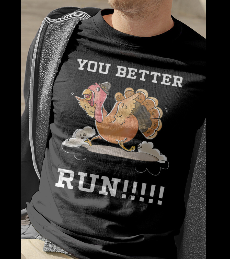 YOU BETTER RUN Funny Turkey Hat Clouds T-Shirt