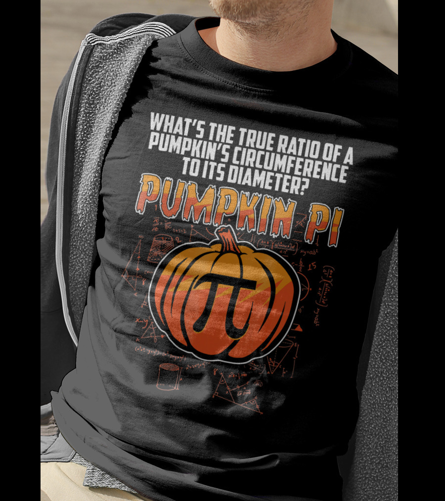 What's The True Ratio Of A Pumpkin's Circumference To Its Diameter Pumpkin Pi T-Shirt