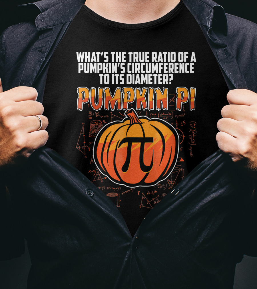 What's The True Ratio Of A Pumpkin's Circumference To Its Diameter Pumpkin Pi T-Shirt
