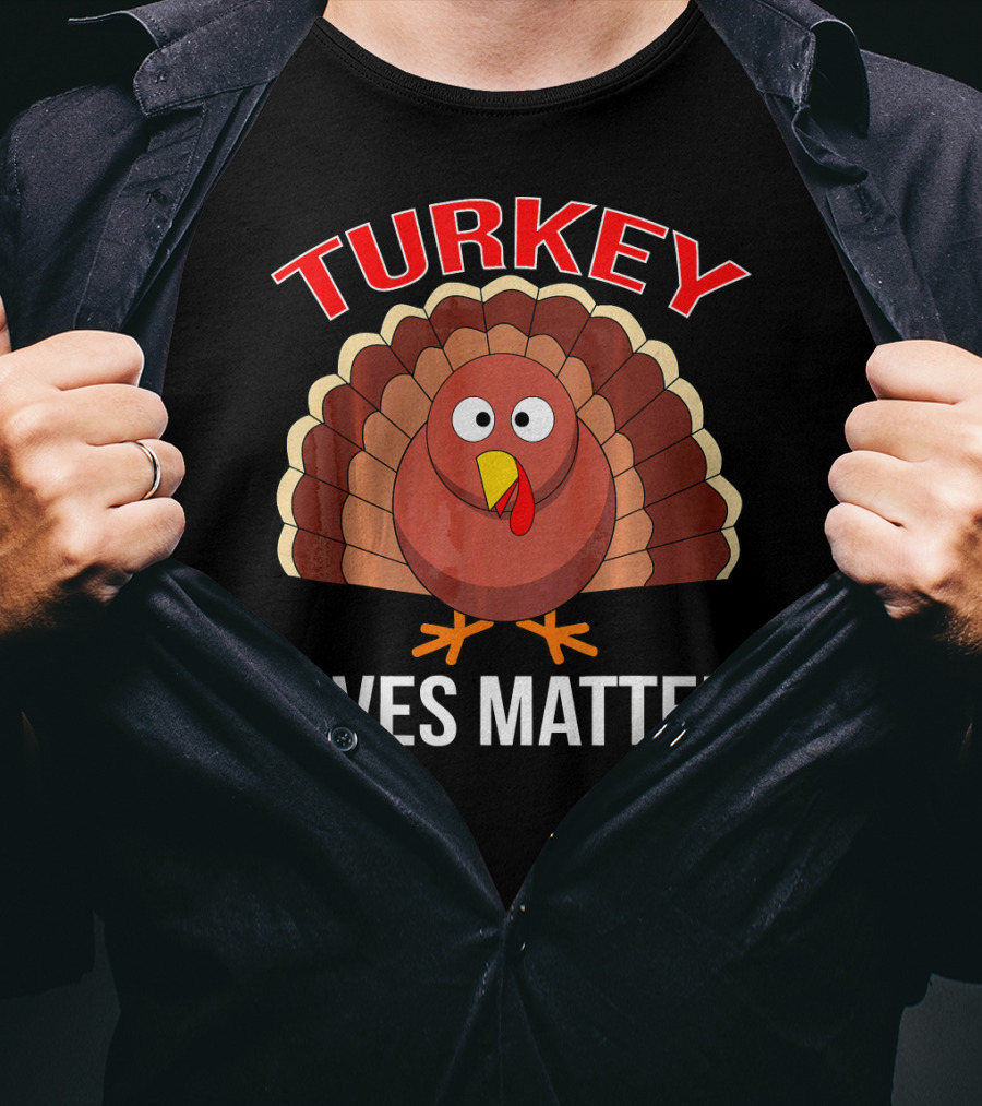 Turkey Lives Matter Thanksgiving Turkey T-Shirt