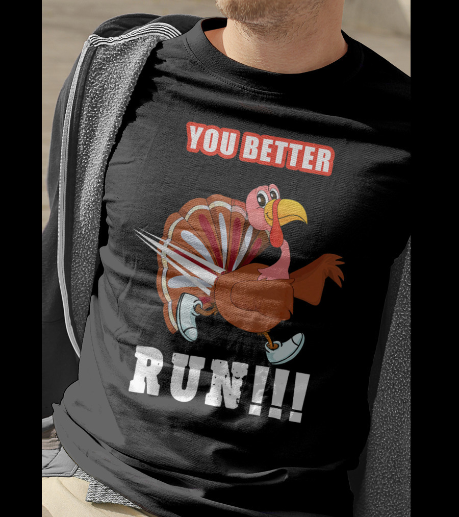 You Better Run Funny Turkey Cartoon Run T-Shirt