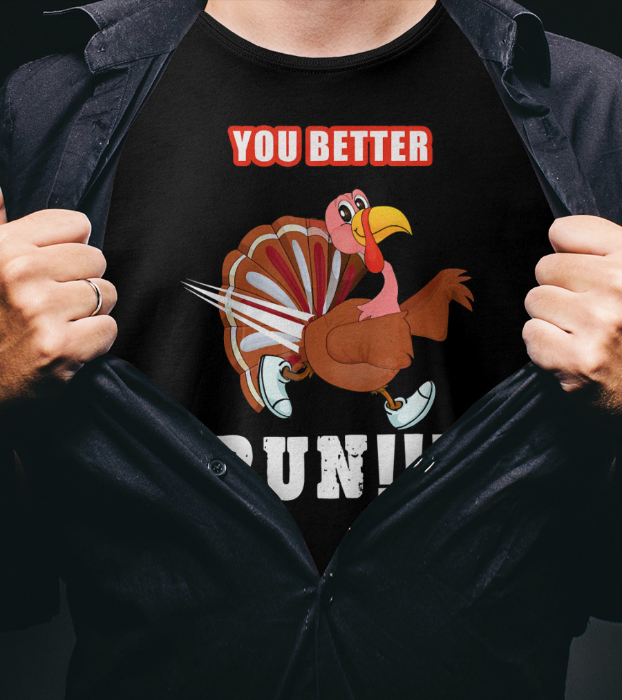 You Better Run Funny Turkey Cartoon Run T-Shirt