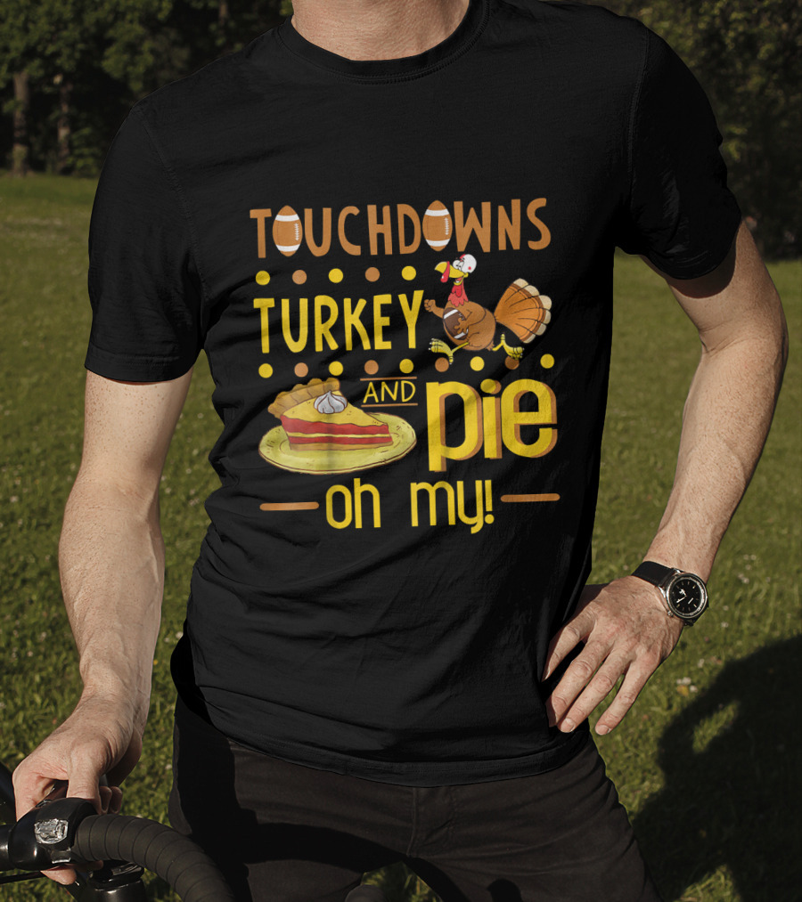 Touchdowns Turkey And Pie Oh My Thanksgiving Kids Football T-Shirt