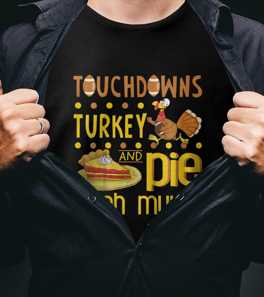 Touchdowns Turkey And Pie Oh My Thanksgiving Kids Football T-Shirt