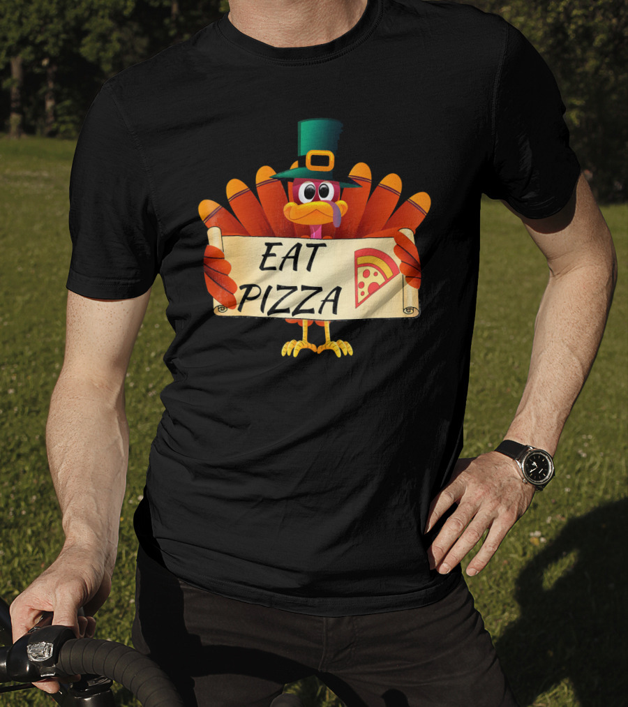 Funny Turkey Eat Pizza Thanksgiving Day Eat Pizza Thanksgiving Turkey T-Shirt