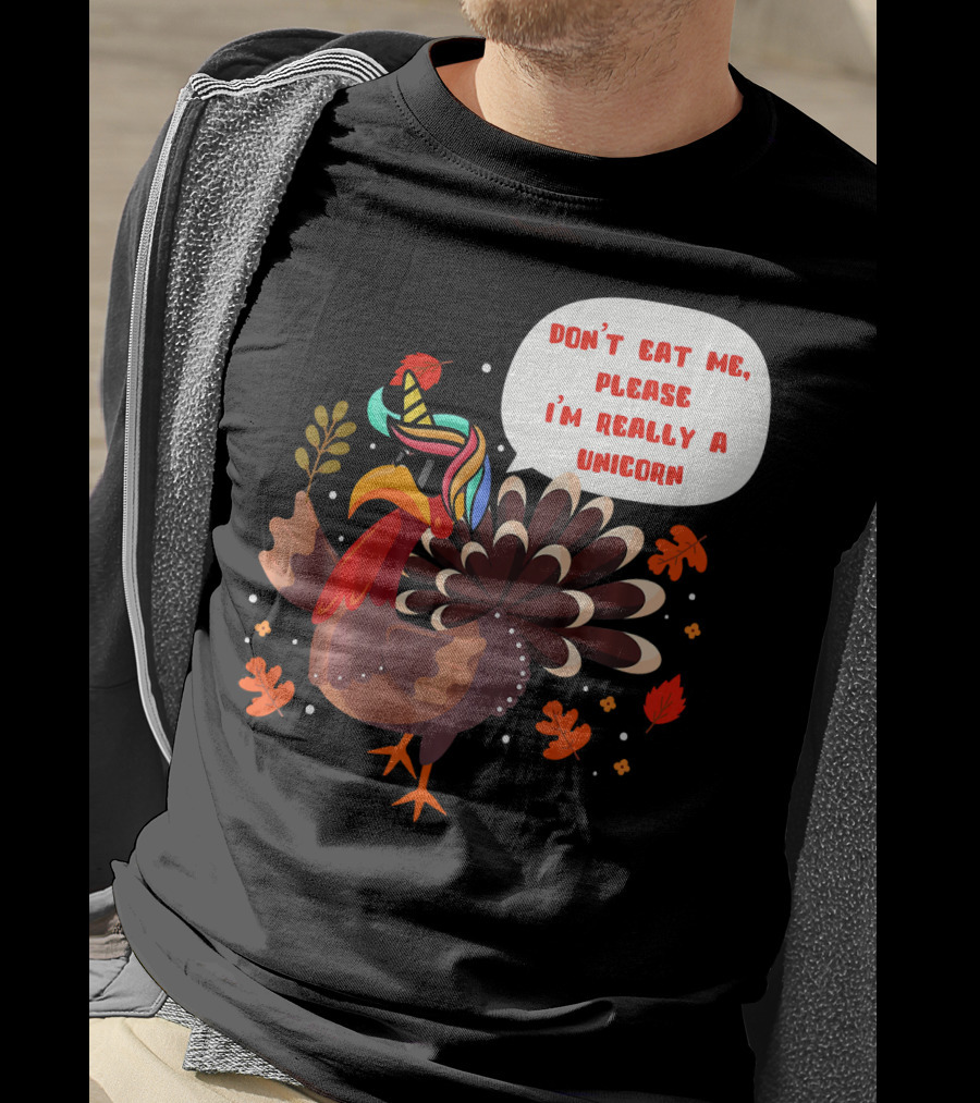 Don't Eat Me Please I'm Really A Unicorn Turkey T-Shirt