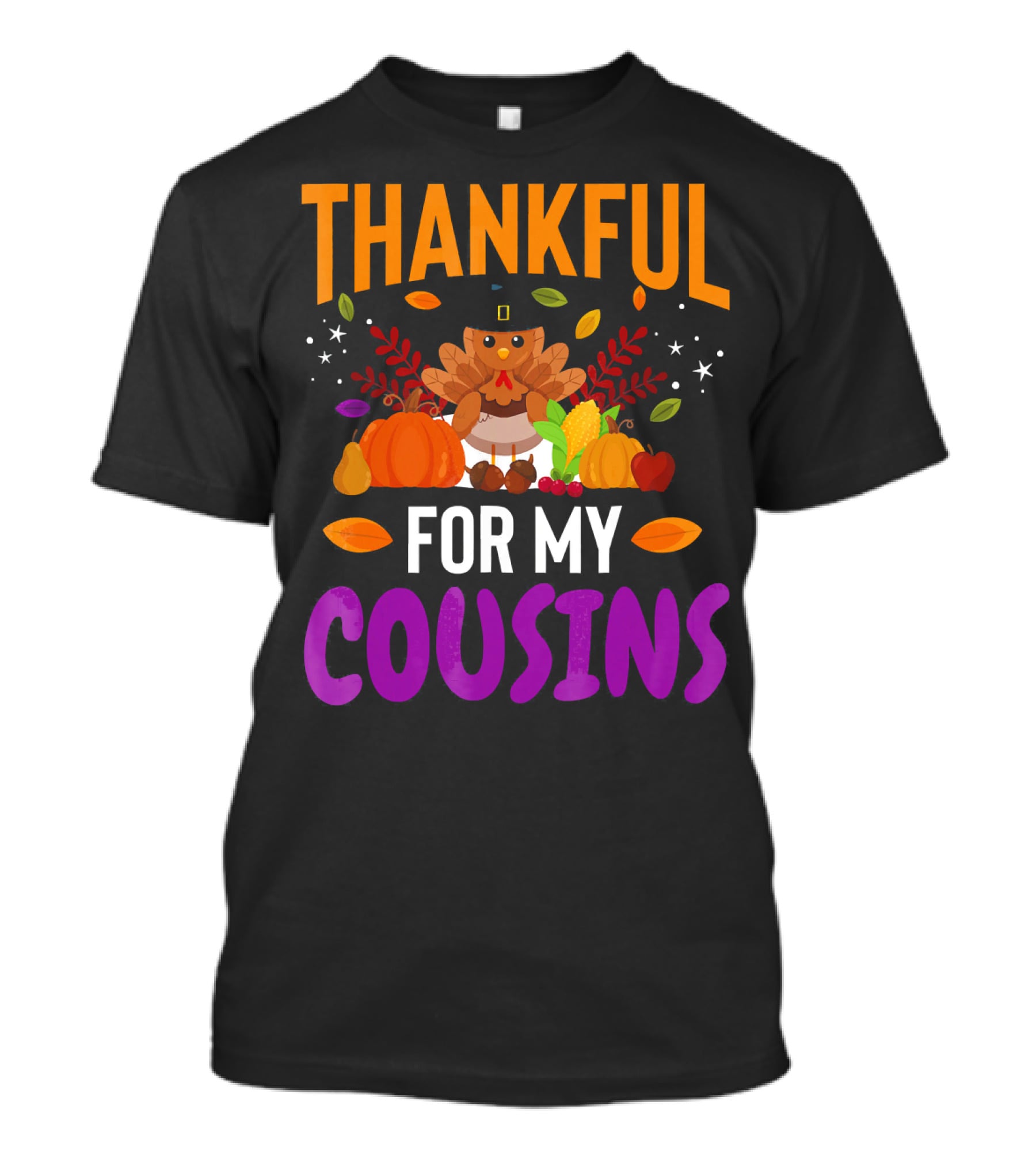 Thankful For My Cousins Thanksgiving Turkey And Harvest Elements T-Shirt