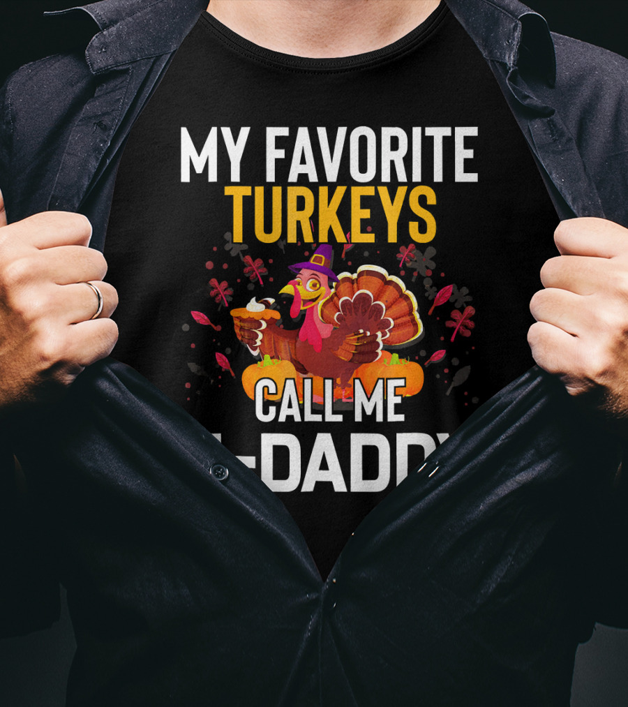 My Favorite Turkeys Call Me G-Daddy T-Shirt