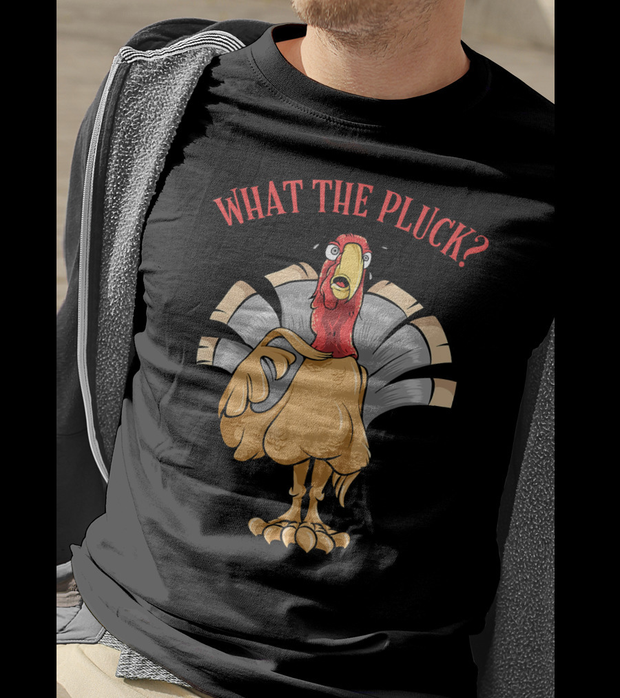 What The Pluck Funny Thanksgiving Turkey Character With Surprised Expression T-Shirt