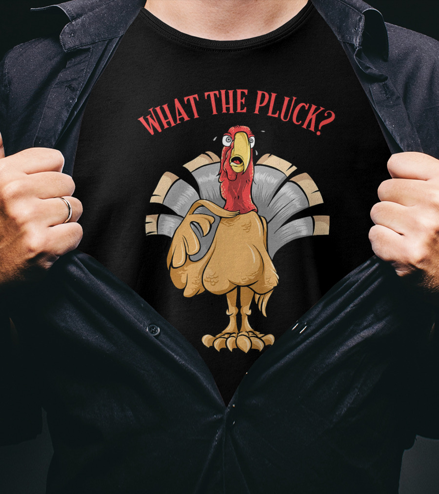 What The Pluck Funny Thanksgiving Turkey Character With Surprised Expression T-Shirt