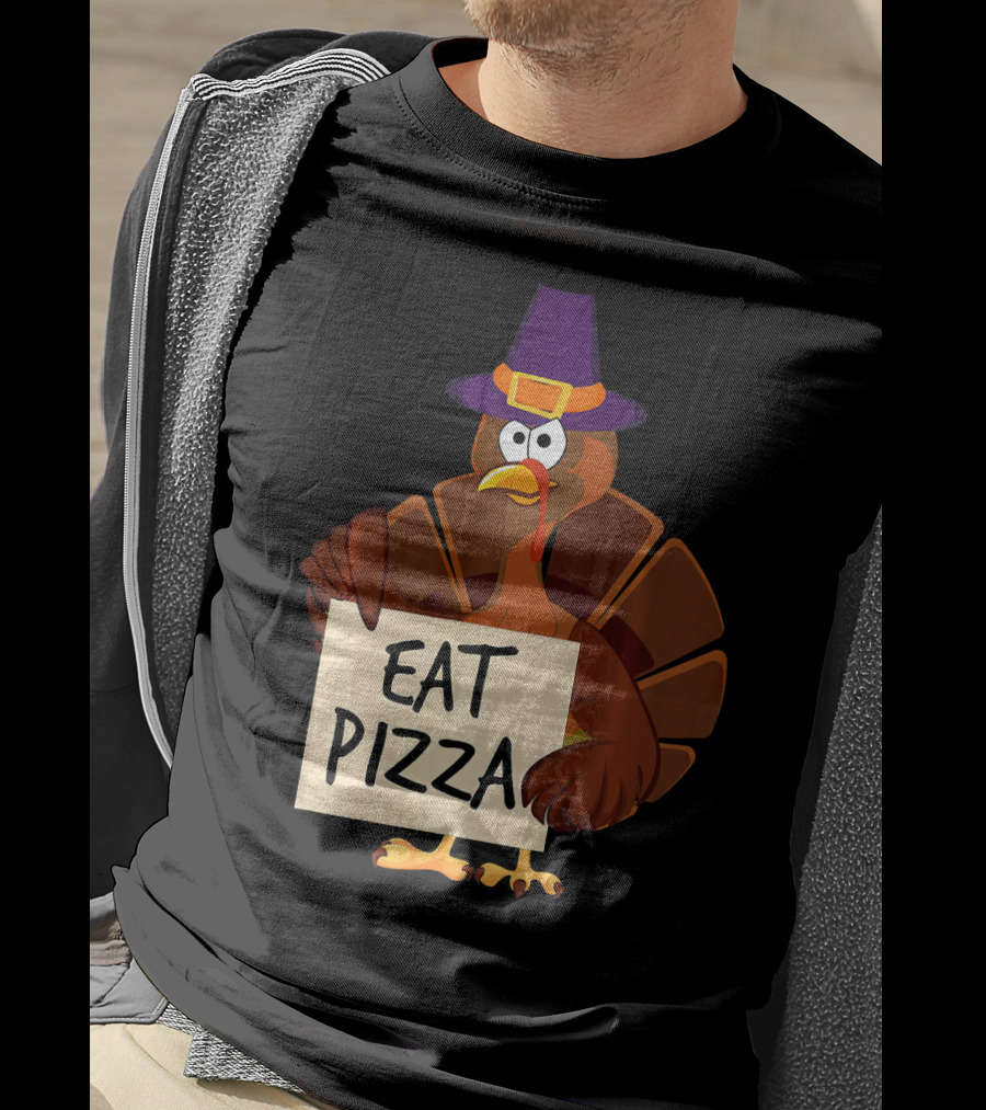 Eat Pizza Funny Turkey In Hat Happy T-Shirt