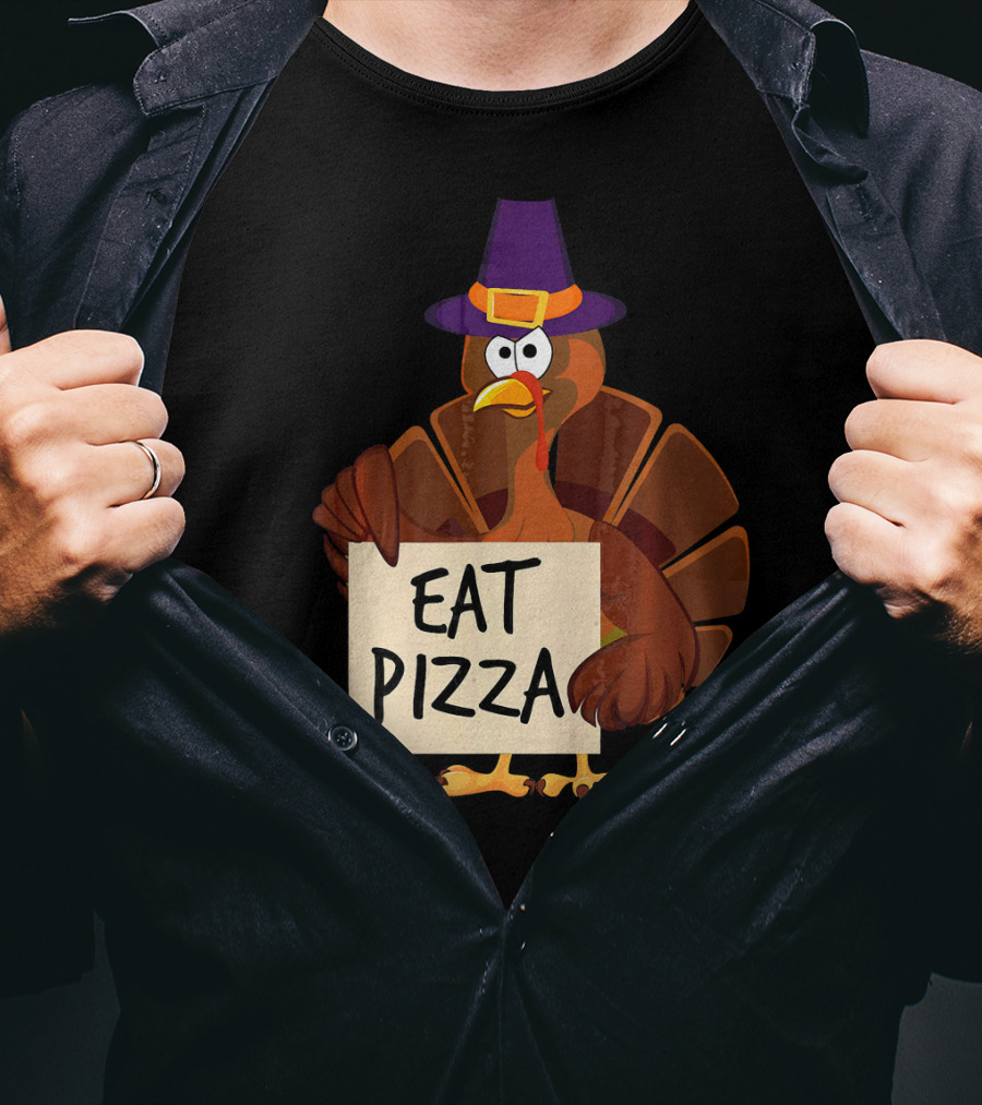 Eat Pizza Funny Turkey In Hat Happy T-Shirt
