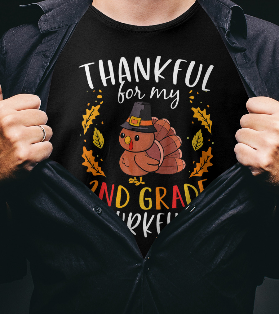 THANKFUL FOR MY 2ND GRADE TURKEYS Thanksgiving Pilgrim Hat Cute Leaves T-Shirt