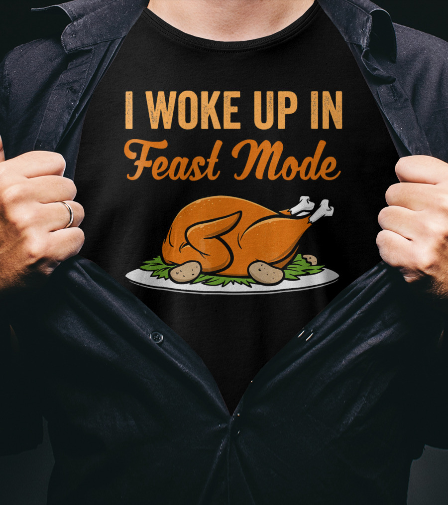 I Woke Up In Feast Mode Turkey Platter With Potatoes T-Shirt