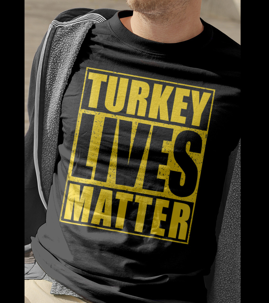 Turkey Lives Matter T-Shirt