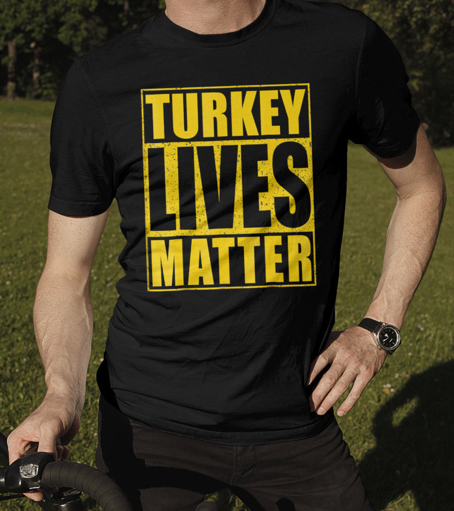 Turkey Lives Matter T-Shirt
