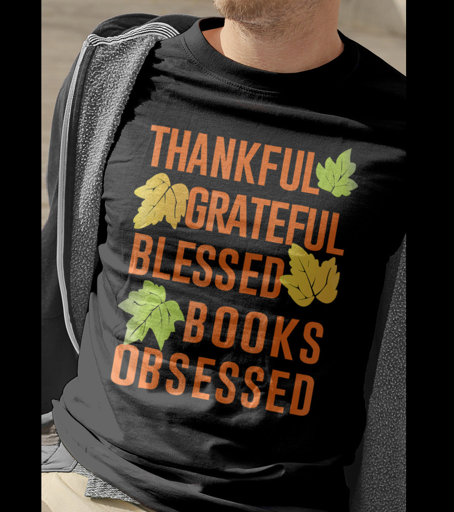 Thankful Grateful Blessed Books Obsessed T-Shirt