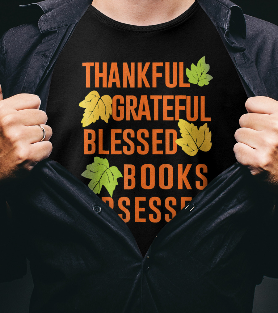 Thankful Grateful Blessed Books Obsessed T-Shirt