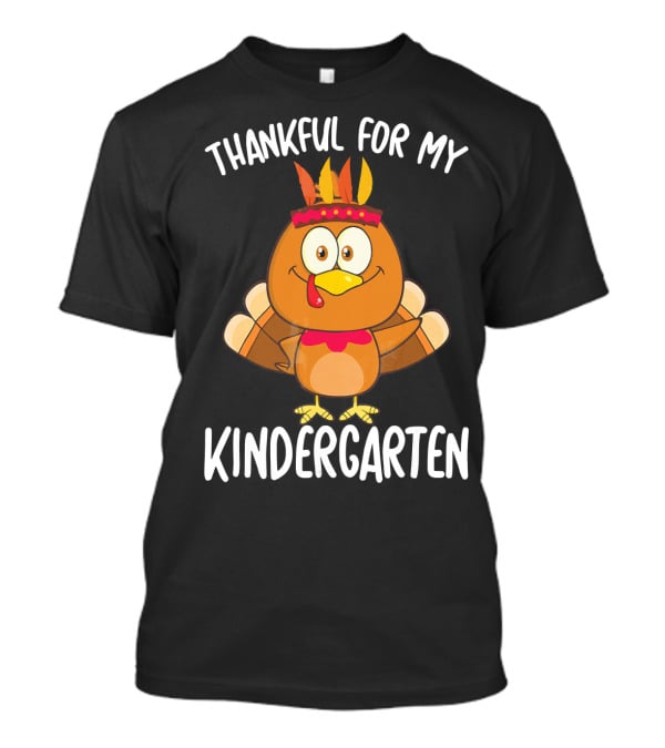 Thankful For My Kindergarten Turkey T-Shirt