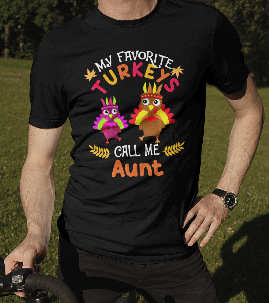 My Favorite Turkeys Call Me Aunt T-Shirt