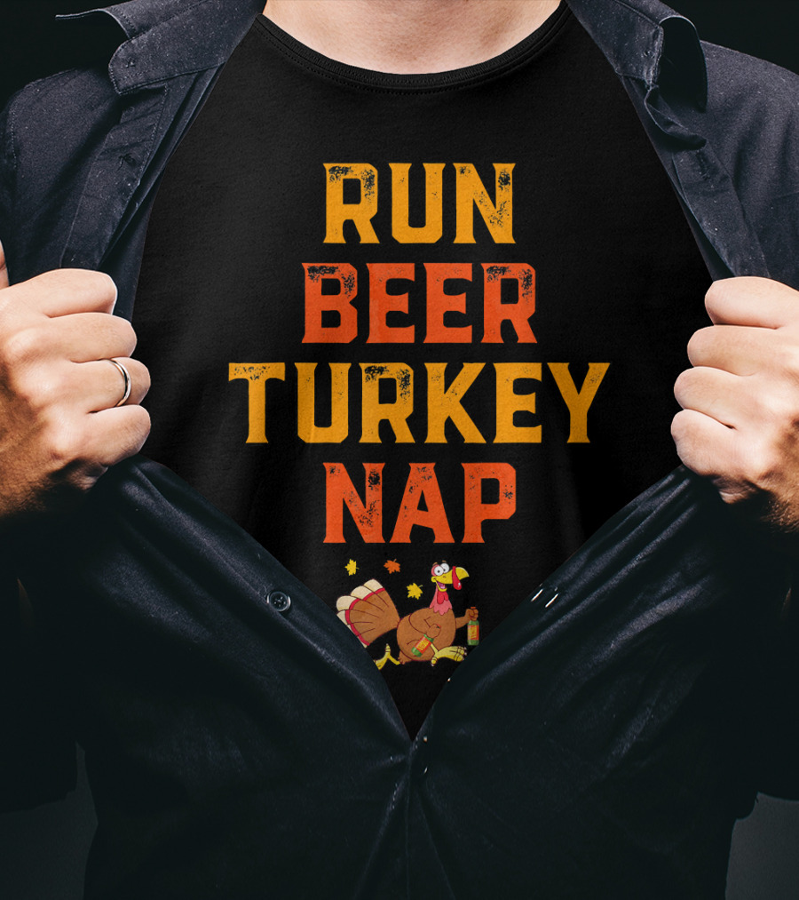 Run Beer Turkey Nap Funny Turkey Runner Thanksgiving Humor T-Shirt