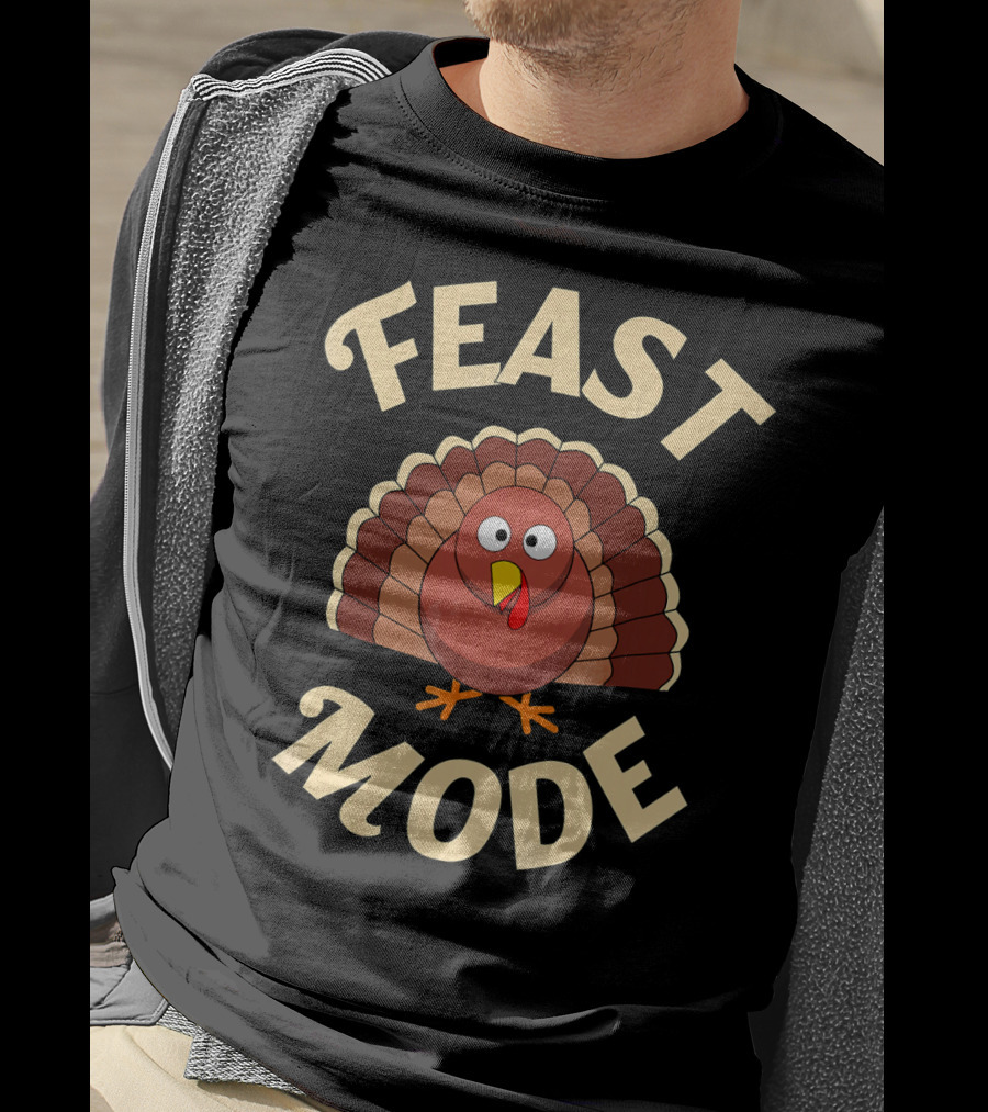 Feast Mode Turkey Thanksgiving T-Shirt