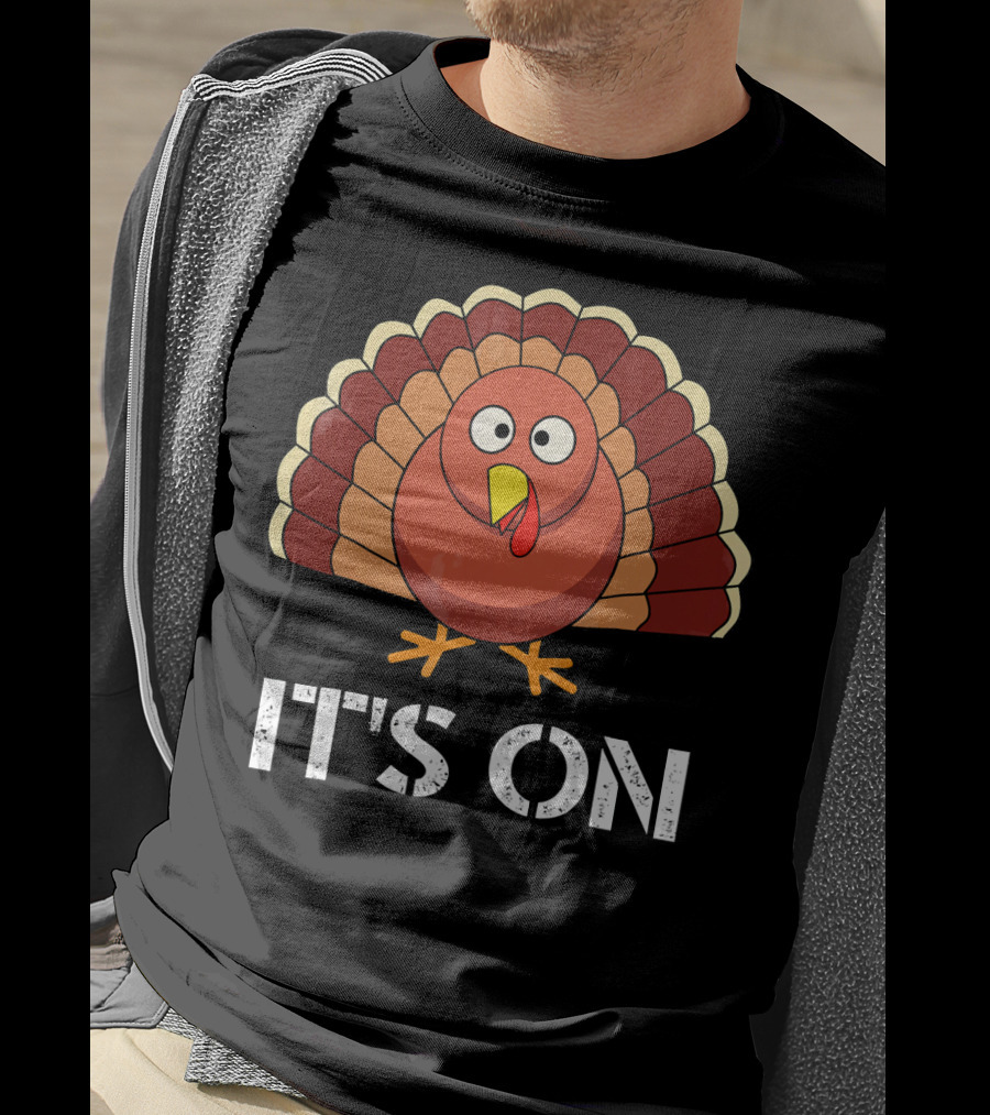 IT'S ON Funny Turkey Cartoon T-Shirt