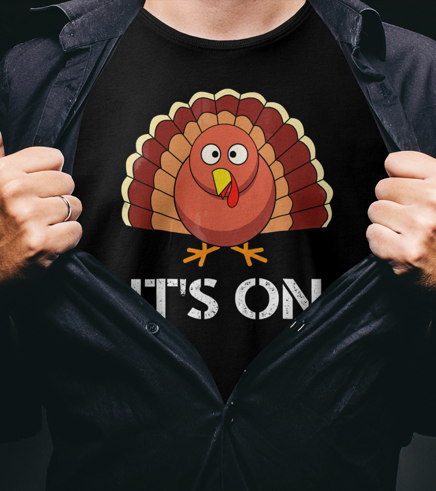 IT'S ON Funny Turkey Cartoon T-Shirt