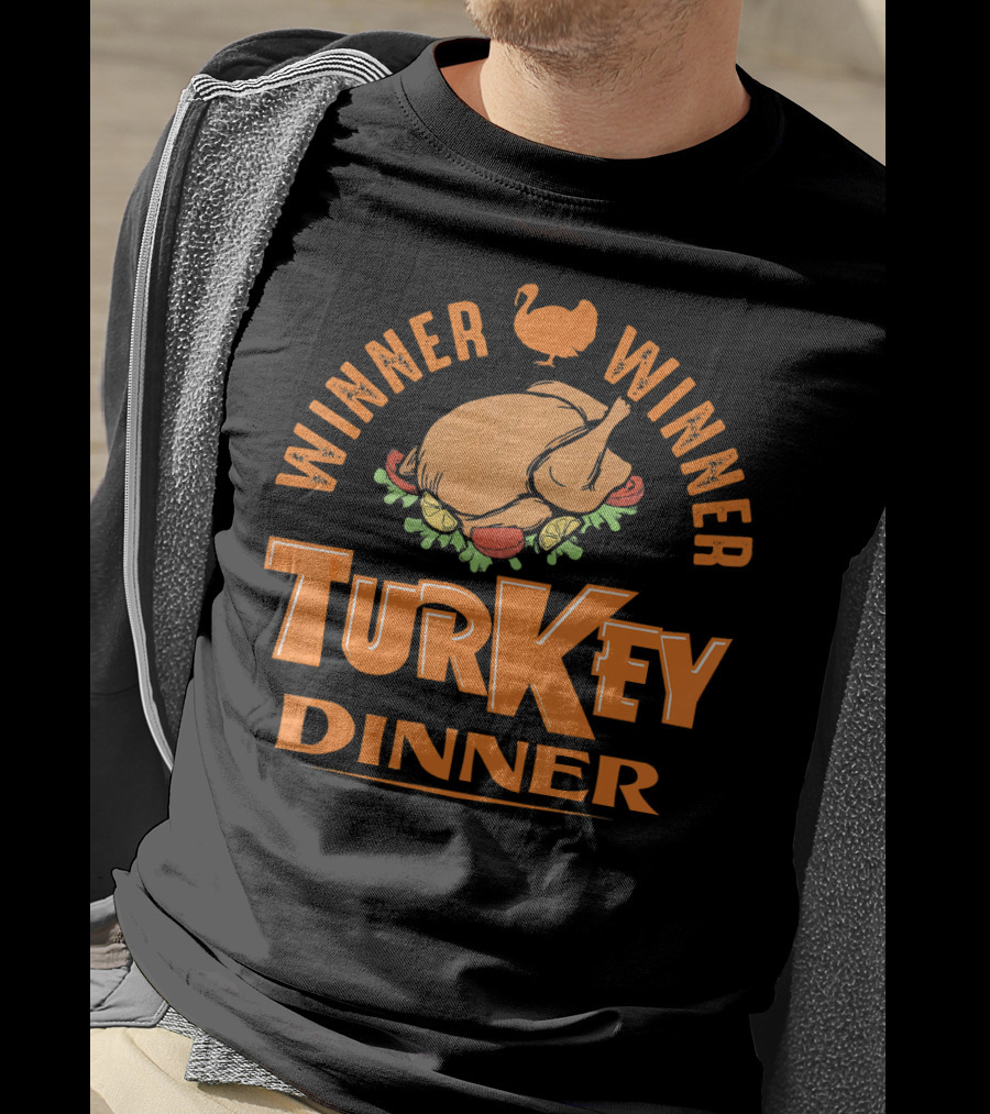 Winner Winner Turkey Dinner T-Shirt