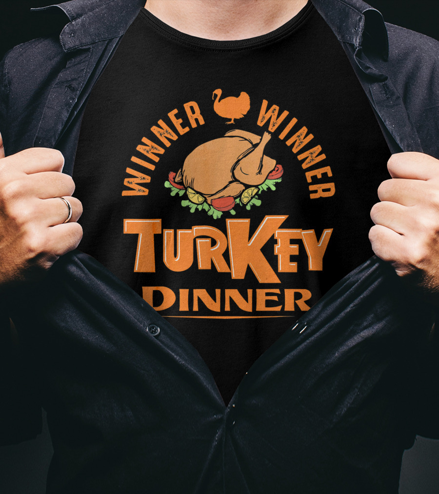 Winner Winner Turkey Dinner T-Shirt