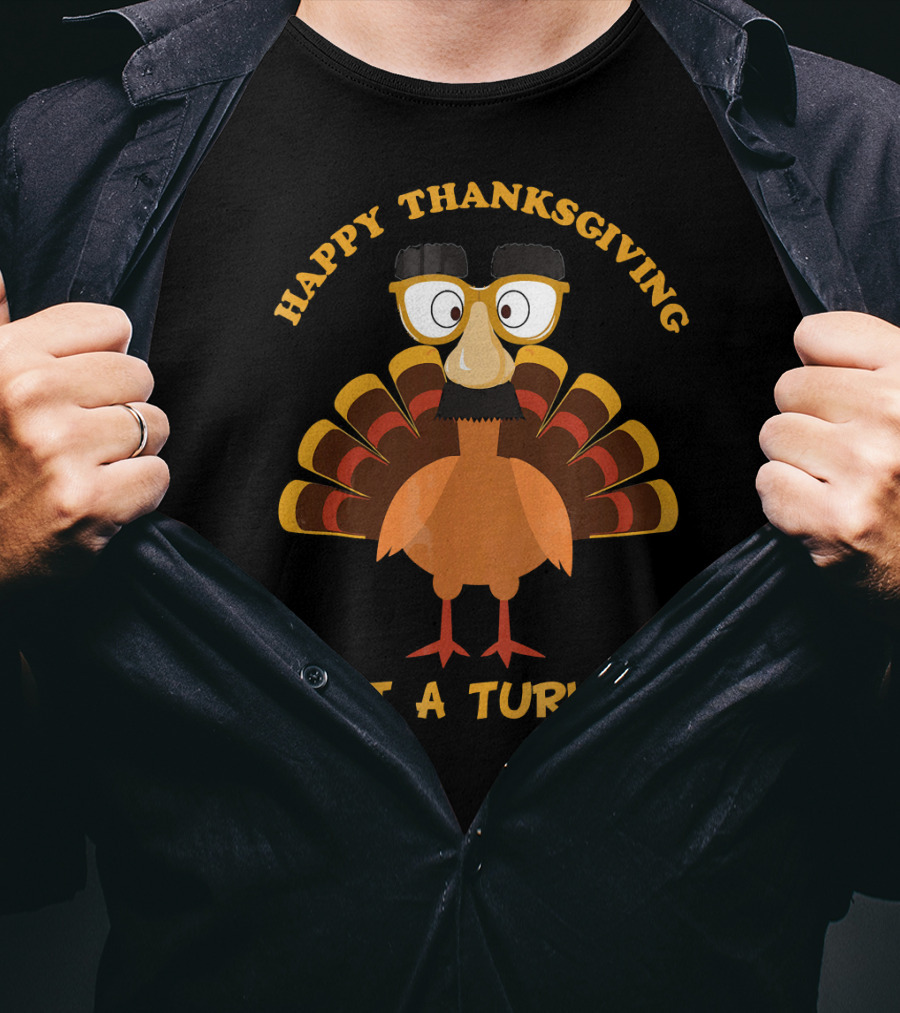 Happy Thanksgiving Not A Turkey Funny Thanksgiving Turkey Disguise T-Shirt