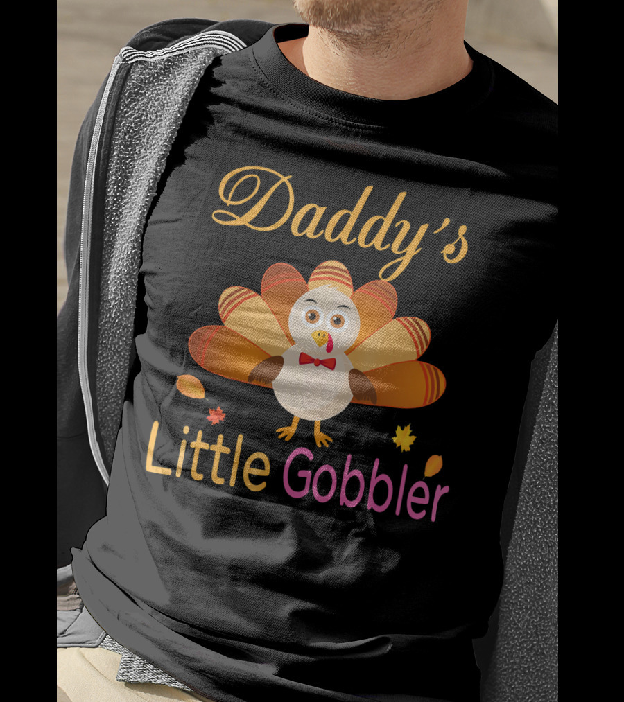Daddy's Little Gobbler Cute Turkey Thanksgiving T-Shirt