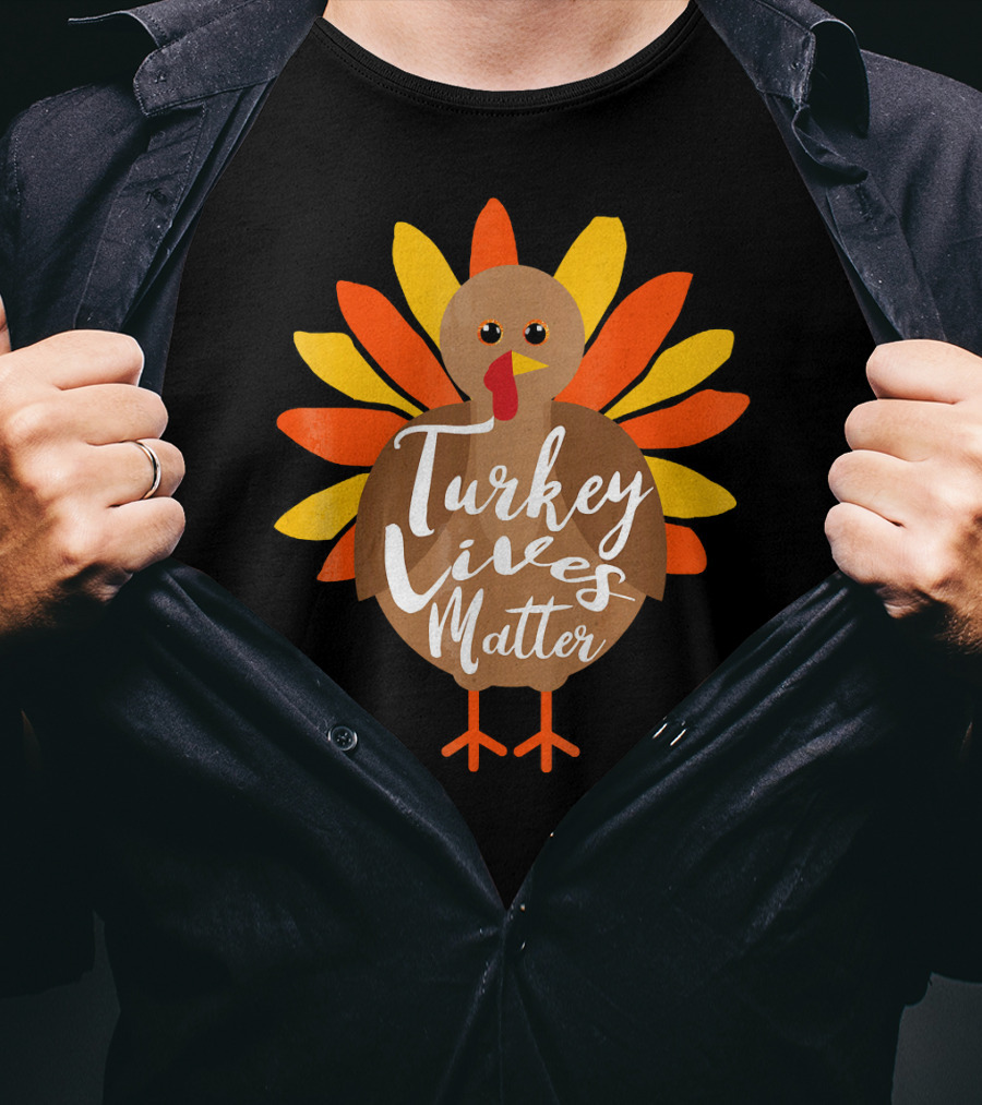 Turkey Lives Matter Thanksgiving Turkey Feathers T-Shirt