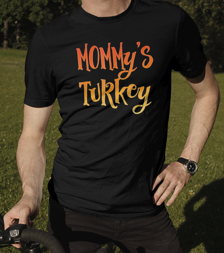 MOMMY'S TURKEY T-Shirt