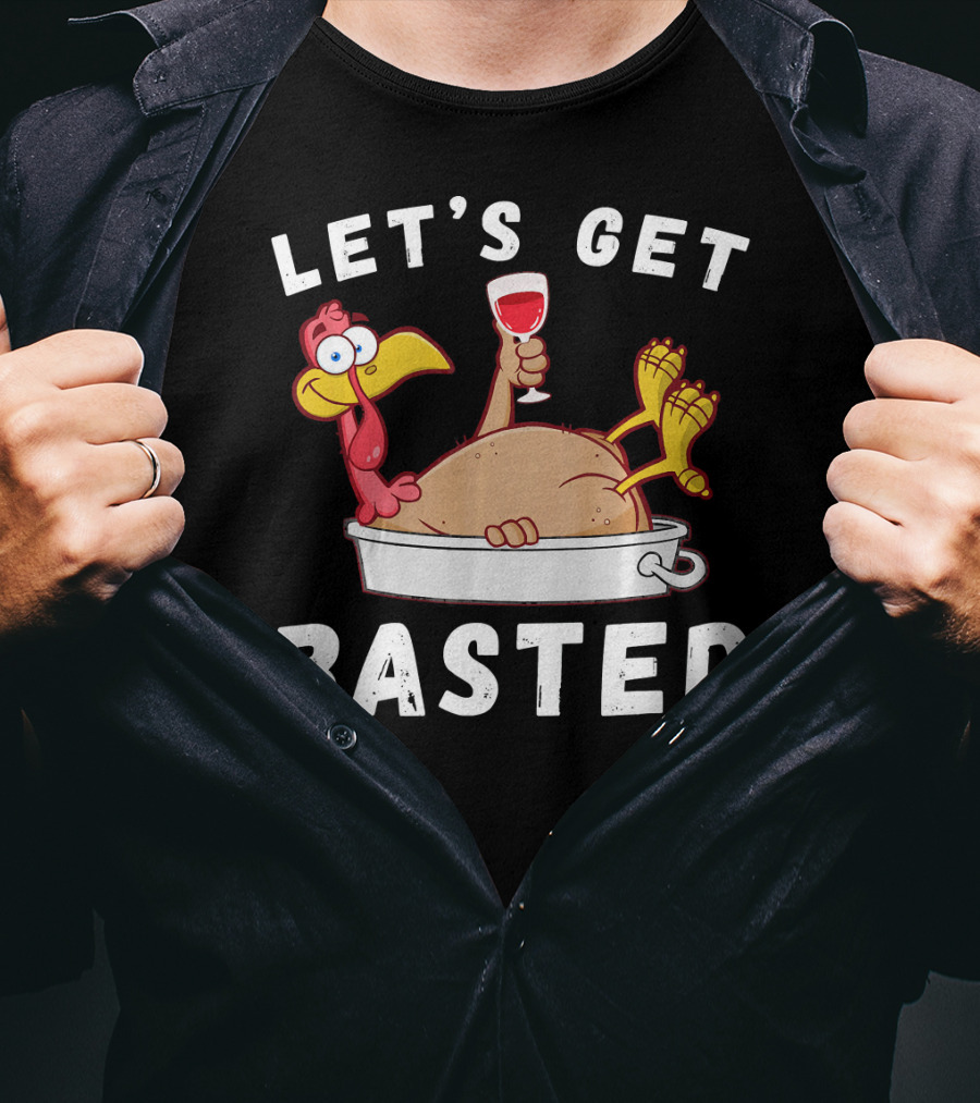 Let's Get Basted Thanksgiving Turkey With Wine Lover T-Shirt