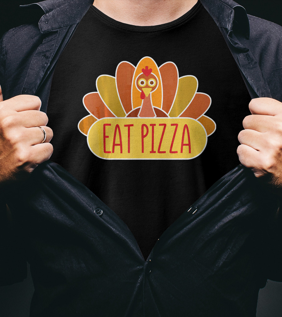 Eat Pizza Cute Thanksgiving Day Funny Turkey T-Shirt