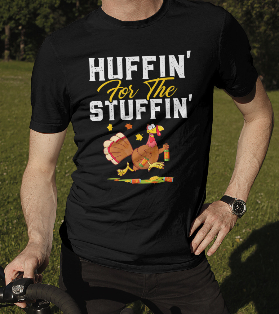 HUFFIN' FOR THE STUFFIN' Turkey Running With Beer And Leaves T-Shirt